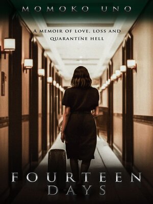 cover image of Fourteen Days a Memoir of Love, Loss, and Quarantine Hell